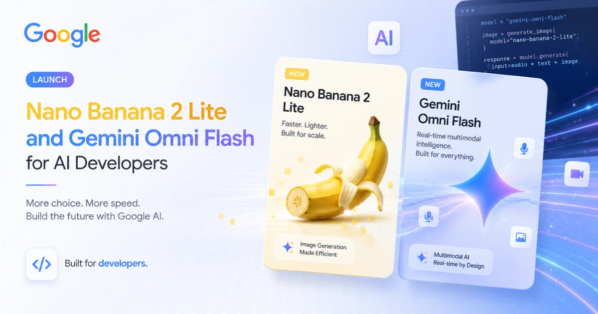 **Google Launches Nano Banana 2 Lite and Gemini Omni Flash for AI Developers with AI image and multimodal video generation interface**