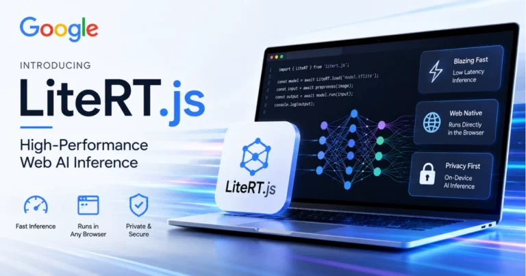 Google Launches LiteRT.js for High-Performance Web AI Inference with fast, browser-based on-device AI processing