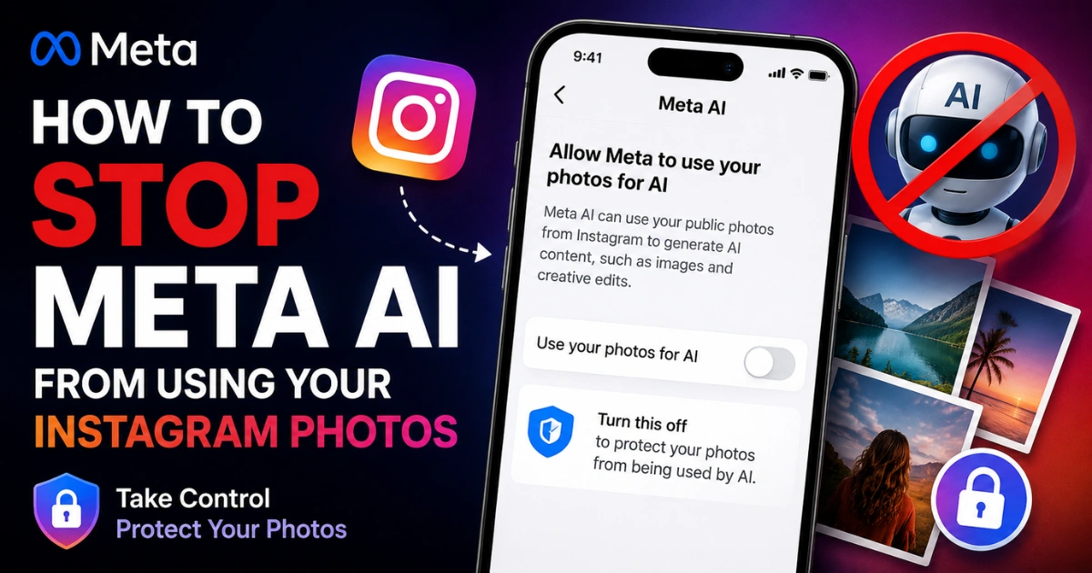 How to Stop Meta AI From Using Your Instagram Photos – smartphone displaying Meta AI privacy settings with Instagram logo, AI symbol, privacy shield, and stop sign highlighting how to disable AI access to your photos.