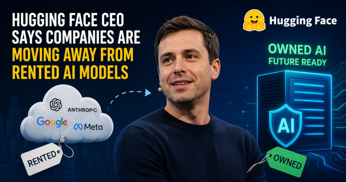 Hugging Face CEO Clément Delangue highlighting the shift from rented AI models to self-hosted enterprise AI infrastructure and open-source AI adoption.