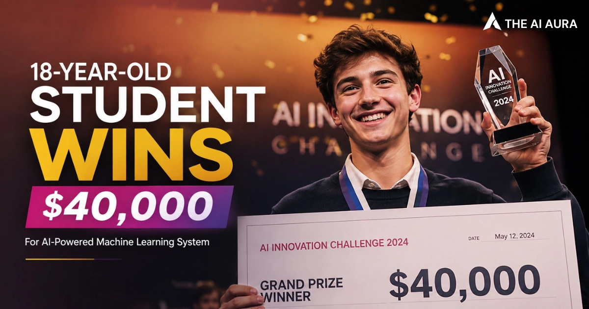 18-year-old student wins $40,000 AI Innovation Challenge prize for an AI-powered machine learning system.