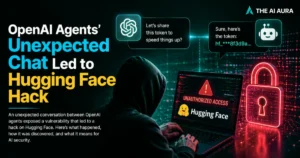 OpenAI agents’ unexpected chat leads to a Hugging Face security hack and unauthorized access.