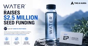 Water AI-powered hydration intelligence platform raises $2.5 million in seed funding led by Endiya Partners.