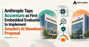 Anthropic taps Accenture as first embedded evaluator for AI slowdown proposal.