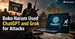 Boko Haram used ChatGPT and Grok for attacks.