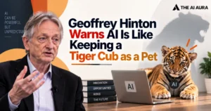Geoffrey Hinton warns AI is like keeping a tiger cub as a pet.