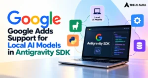 Google Ads supports local AI models in Antigravity SDK.