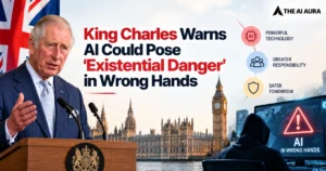 King Charles warns of AI’s existential danger in wrong hands.