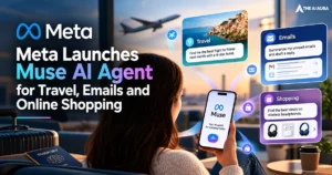 Meta launches Muse AI agent for travel, emails and online shopping.