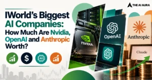 World’s biggest AI companies, including Nvidia, OpenAI and Anthropic, compared by value.